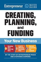 Creating, Planning, and Funding Your New Business - Stephanie Diamond ; The Staff of Entrepreneur Media, Inc. - 9781613084779