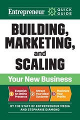 Building, Marketing, and Scaling Your New Business - The Staff of Entrepreneur Media, Inc. ; Stephanie Diamond - 9781613084786