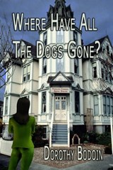 Where Have All the Dog's Gone? - Dorothy Bodoin - 9781613090169