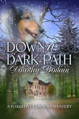 Down a Dark Path - Dorothy Bodoin - 9781613092835