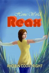 Home World Reax - Rhobin Lee Courtright - 9781613093320