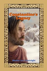Constantine's Legacy - Rhobin Lee Courtright - 9781613093856