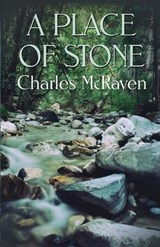 A Place of Stone - Charles McRaven - 9781613095300