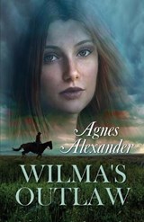Wilma's Outlaw - Agnes Alexander - 9781613095461
