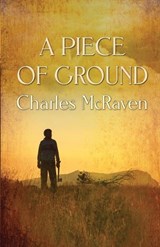 A Piece of Ground - Charles McRaven - 9781613095560