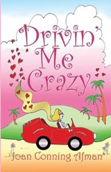 Drivin' Me Crazy - Joan Conning Afman - 9781613095973