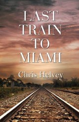Last Train to Miami - HELVEY,  Chris - 9781613096635