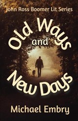 Old Ways and New Days - EMBRY,  Michael - 9781613097632