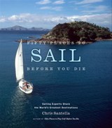 Fifty Places to Sail Before You Die - Chris Santella - 9781613120637