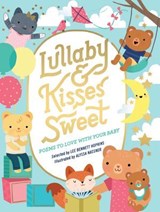 Lullaby and Kisses Sweet - Lee Bennett Hopkins - 9781613127360