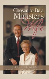 Chosen to Be a Minister's Wife - Joyce Rogers - 9781613141335