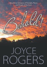 Behold! - Joyce Rogers - 9781613142028