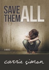 Save Them All (A Novel) - Carrie Simon - 9781613142400