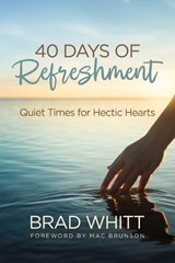 40 Days of Refreshment - Brad Whitt ; Mac Brunson - 9781613149232