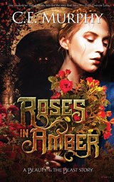 Roses in Amber - C. E. Murphy - 9781613171363