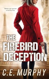 The Firebird Deception - C E Murphy - 9781613171646