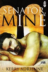 Senator, Mine - Kerry Adrienne - 9781613332610