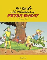 Walt Kelly's Peter Wheat the Complete Series: Volume One - Walt Kelly - 9781613451243