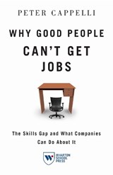 Why Good People Can't Get Jobs - Peter Cappelli - 9781613630143