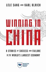 Winning in China - Lele Sang ; Karl Ulrich - 9781613631089