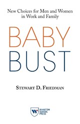Baby Bust - Stewart D. Friedman - 9781613631331