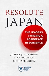 Resolute Japan - Jusuke JJ Ikegami ; Harbir Singh ; Michael Useem - 9781613631812