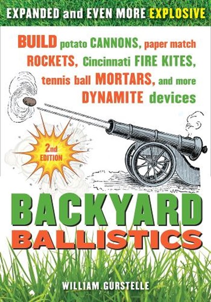 Backyard Ballistics, William Gurstelle - Paperback - 9781613740644