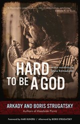 Strugatsky, A: Hard to Be a God - Arkady Strugatsky ; Boris Strugatsky - 9781613748282