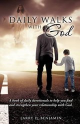 Daily Walks with God - Larry D Benjamin - 9781613796856