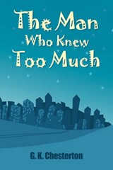 The Man Who Knew Too Much - G.K. Chesterton - 9781613820056