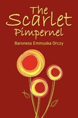 The Scarlet Pimpernel - ORCZY,  Baroness Emmuska - 9781613822210