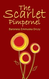 The Scarlet Pimpernel - Baroness Emmuska Orczy - 9781613829028