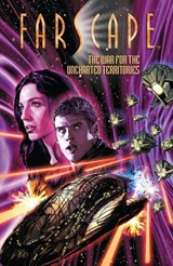 Farscape Vol. 7: The War for the Uncharted Territories - Rockne S. O'Bannon ; Keith R. A. Decandido - 9781613986950