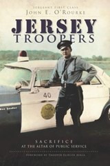 Jersey Troopers - John E. O'Rourke - 9781614230212