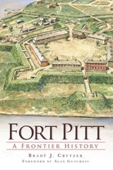 Fort Pitt - Brady J Crytzer - 9781614236917