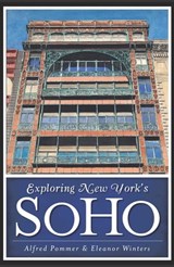 Exploring New York's SoHo - Alfred Pommer ; Eleanor Winters - 9781614237020