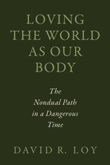 Loving the World as Our Body - David R. Loy - 9781614297451