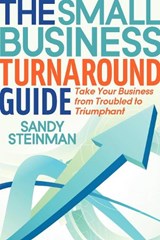 The Small Business Turnaround Guide - Sandy Steinman - 9781614482574