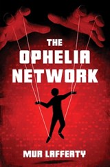 The Ophelia Network - Mur Lafferty - 9781614506324