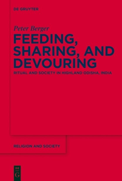 Feeding, Sharing, and Devouring, BERGER,  Peter - Gebonden - 9781614513797