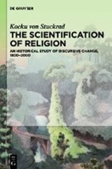 The Scientification of Religion - VON STUCKRAD,  Kocku - 9781614516781