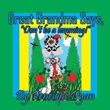 Great Grandma Says, "Don't be a lemming!" - Penelope Dyan - 9781614778639
