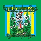 Great Grandma Says, "Some things are worth doing!" - Penelope Dyan - 9781614778721