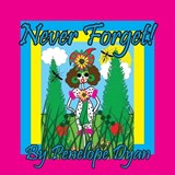 Never Forget! - Penelope Dyan - 9781614778769