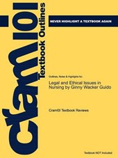 Studyguide for Legal and Ethical Issues in Nursing by Ginny Wacker Guido  ISBN