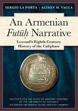 An Armenian Futuh Narrative - Sergio La Porta ; Alison M. Vacca - 9781614910954