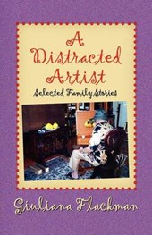 A Distracted Artist, Selected Family Stories