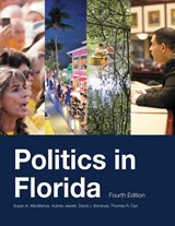 Politics in Florida, Fourth Edition - Susan a MacManus ; Aubrey Jewett ; David J Bonanza - 9781614933816