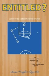 Entitled ?, Journey to a State Championship - Anne Hughes Quarles - 9781614938576