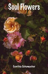 Soul Flowers - Cynthia Schumacher - 9781614939139